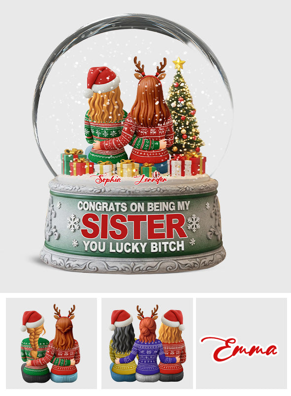 Congrat On Being My Sister You Lucky B*tch - Personalized Sibling Custom Shaped Acrylic Plaque
