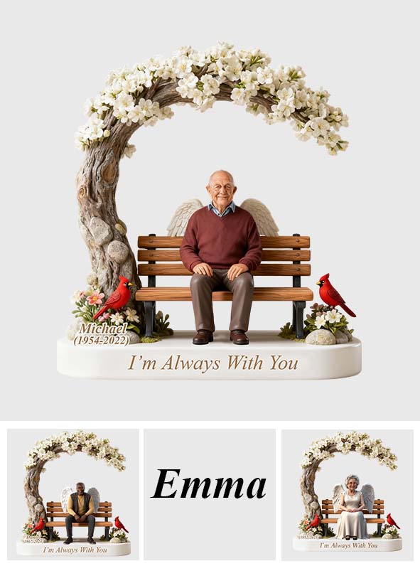 Je suis toujours avec toi - Plaque commémorative personnalisée en acrylique de forme personnalisée