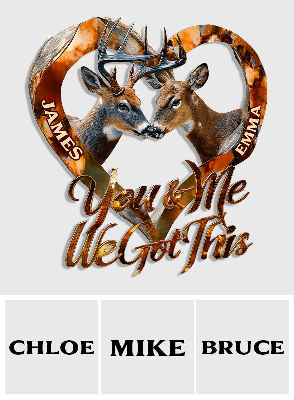 You & Me We Got This - Personalized Hunting Cut Metal Sign