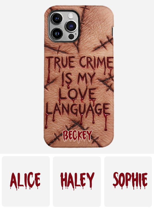 Le true crime, c'est mon langage d'amour - Coque de téléphone personnalisée avec un imprimé intégral de true crime