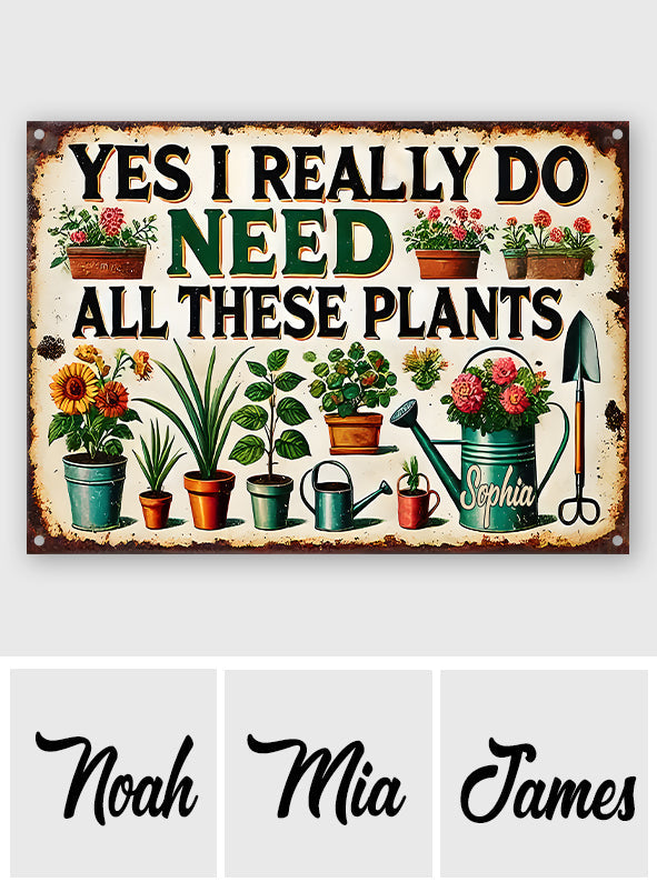 J'ai besoin de toutes ces plantes - Panneau métallique rectangulaire personnalisé pour le jardinage