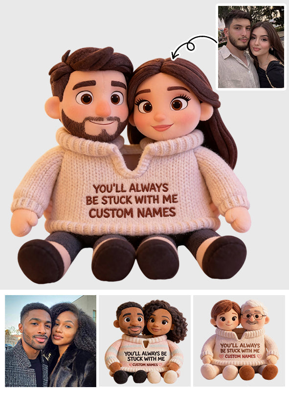 You Always Be Stuck With Me - Personalized Couple Faux Fur Shaped Pillow