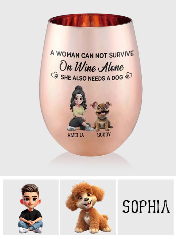 A Woman Can Not Survive On Wine Alone - Personalized Wine Metallic Wine Glass