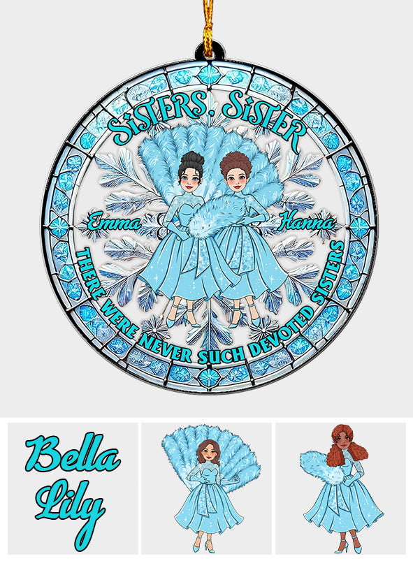 There Were Never Such Devoted Sisters - Personalized Bestie Custom Shaped Ornament