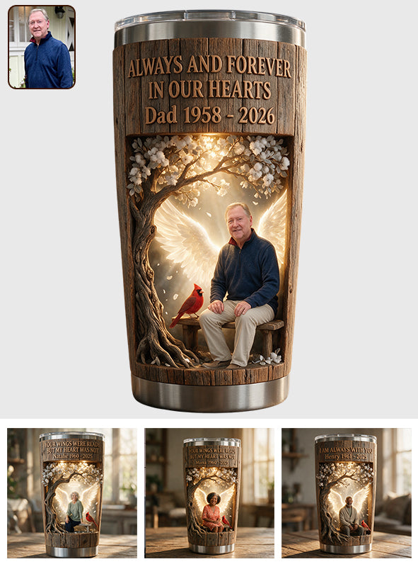 Your Wings Were Ready But My Heart Was Not - Personalized Memorial Tumbler