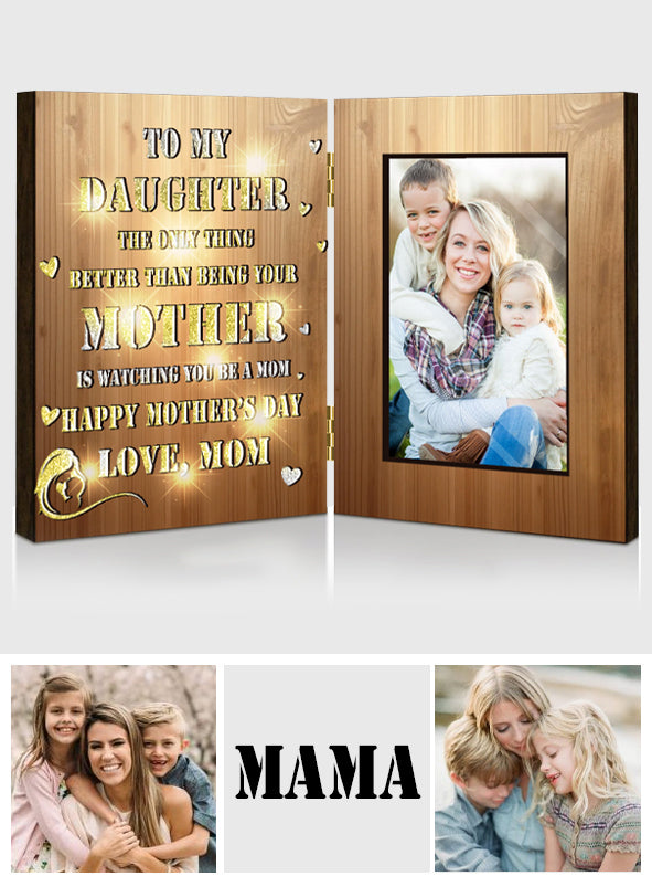 The Only Thing Better Than Being You Mother - Personalized Mother Foldable Photo Frame with Light