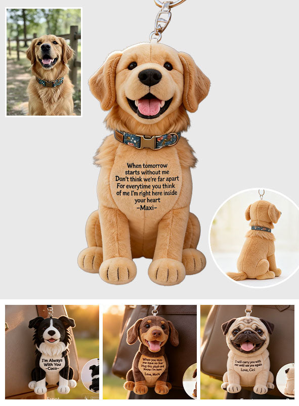 Je suis toujours avec vous - Porte-clés en peluche personnalisé pour chien