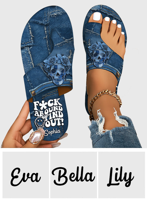 Fuck Around And Find Out - Personalized Skull Open Toe Sandals