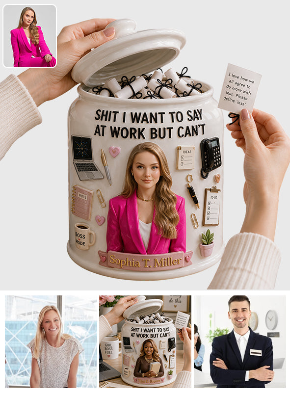 Sh*t I Want to Say at Work But Can't Jar - Personalized Colleague Cookie Jar