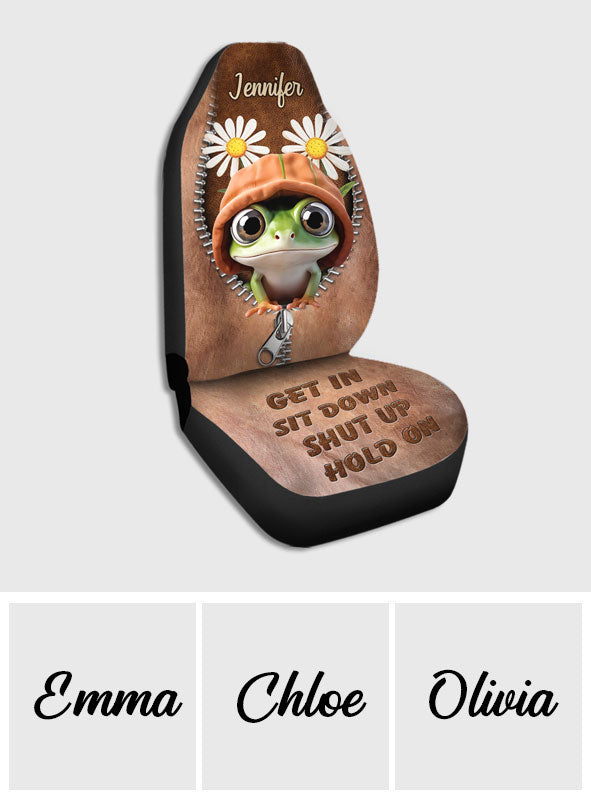 Get In Sit Down Shut Up Hold On - Personalized Frog Seat Covers