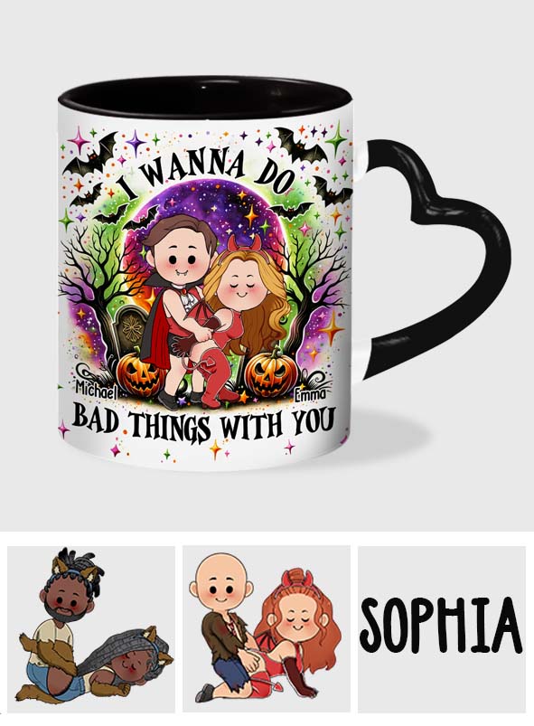 I Wanna Do Bad Things With You - Personalized Couple Heart Handle Mug