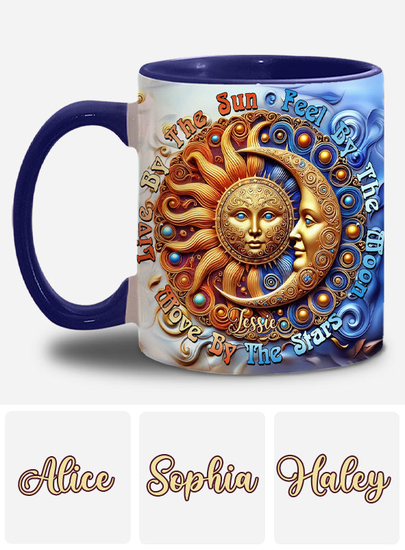 Live By The Sun Feel By The Moon Move By The Stars - Personalized Hippie Accent Mug