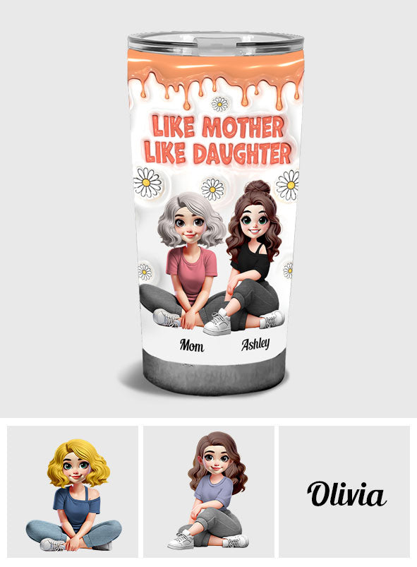 Like Mother Like Daughters - Personalized Mother Tumbler