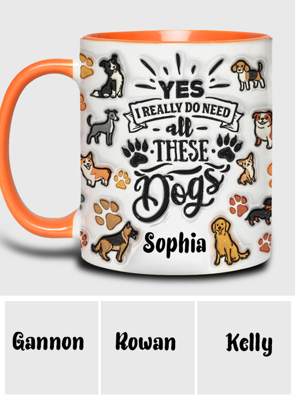 Oui, j'ai besoin de tous ces chiens ! – Mug personnalisé avec motif chien