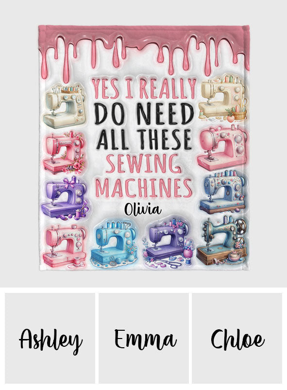 I Really Need All These Sewing Machines - Personalized Sewing Blanket