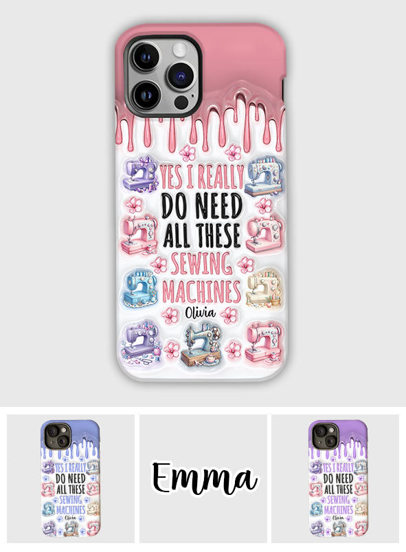 I Really Do Need All These Sewing Machines - Personalized Sewing Full Print Phone Case