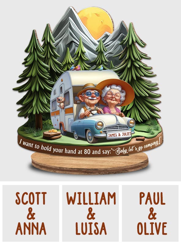 Je veux te tenir la main à 80 ans et te dire : « Bébé, allons camper ! » - Plaque en bois personnalisée à poser sur le thème du camping