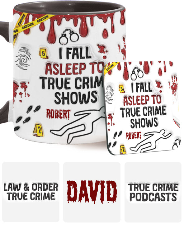 I Fall Asleep To True Crime Shows/ Podcasts - Personalized Accent Mug