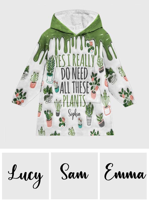Oui, j'ai besoin de toutes ces plantes - Couverture à capuche de jardinage personnalisée