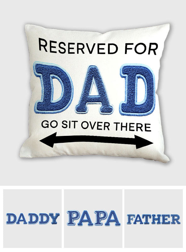 Reserved For Dad - Personalized Father Throw Pillow