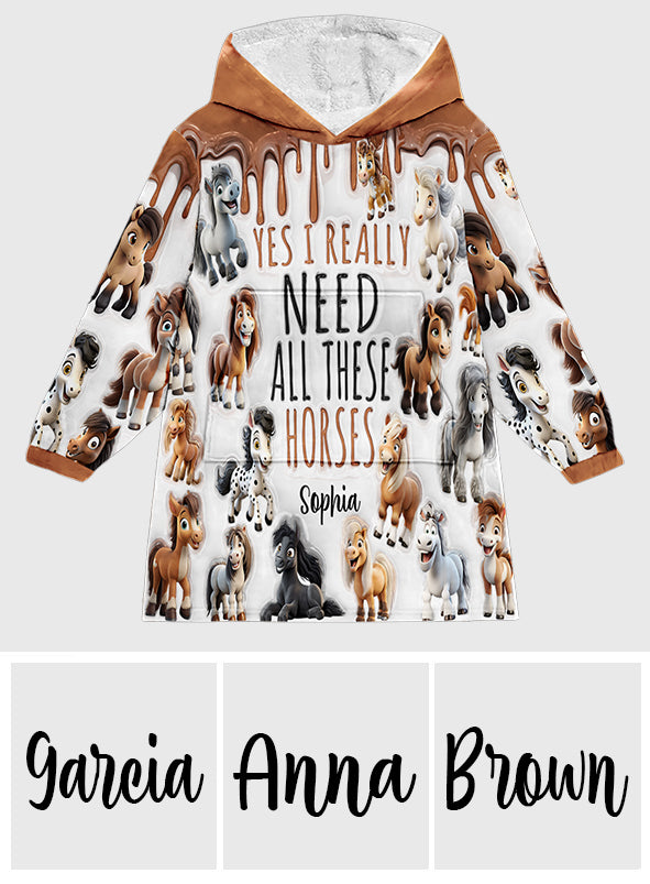 J'ai besoin de tous ces chevaux - Couverture à capuche personnalisée pour chevaux
