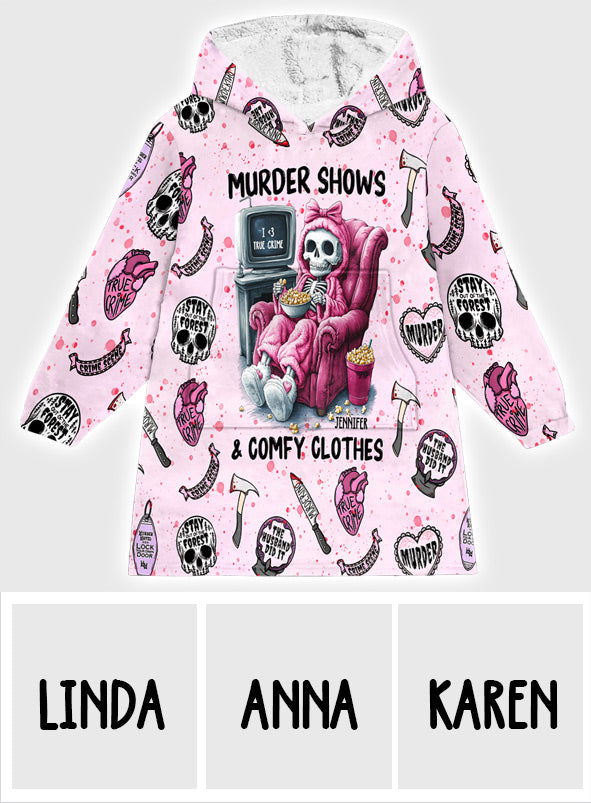 Murder Shows & Comfy Clothes - Personalized Blanket Hoodie