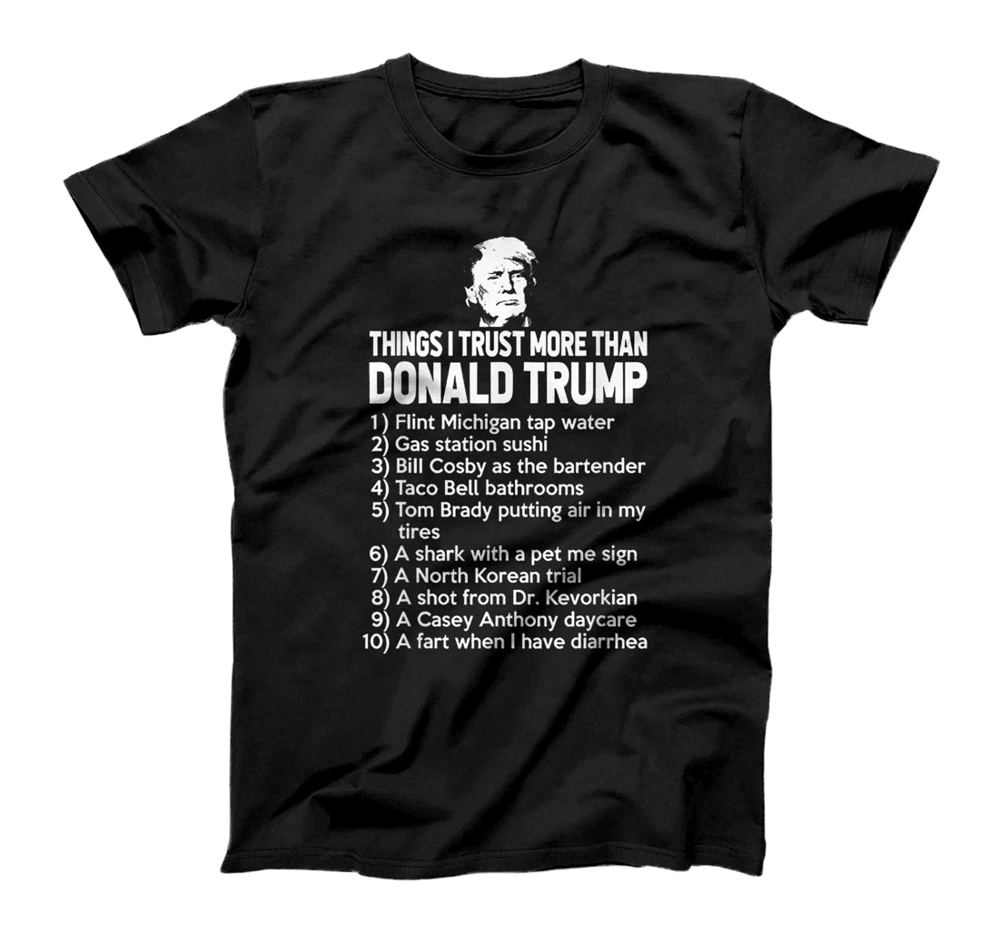 T-shirt et sweat à capuche « Choses auxquelles je fais plus confiance qu'à Donald Trump » 0924