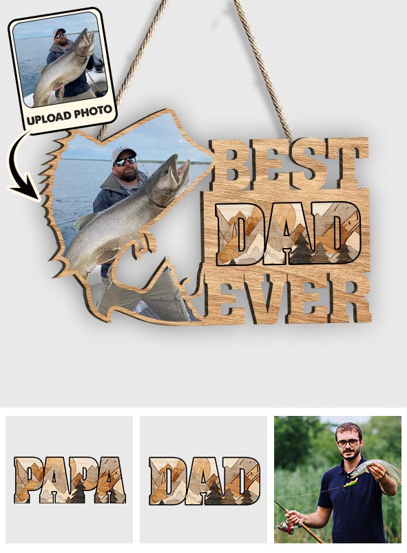 Best Dad Ever Fishing Photo Upload - Personalized Fishing Custom Shaped Wood Sign