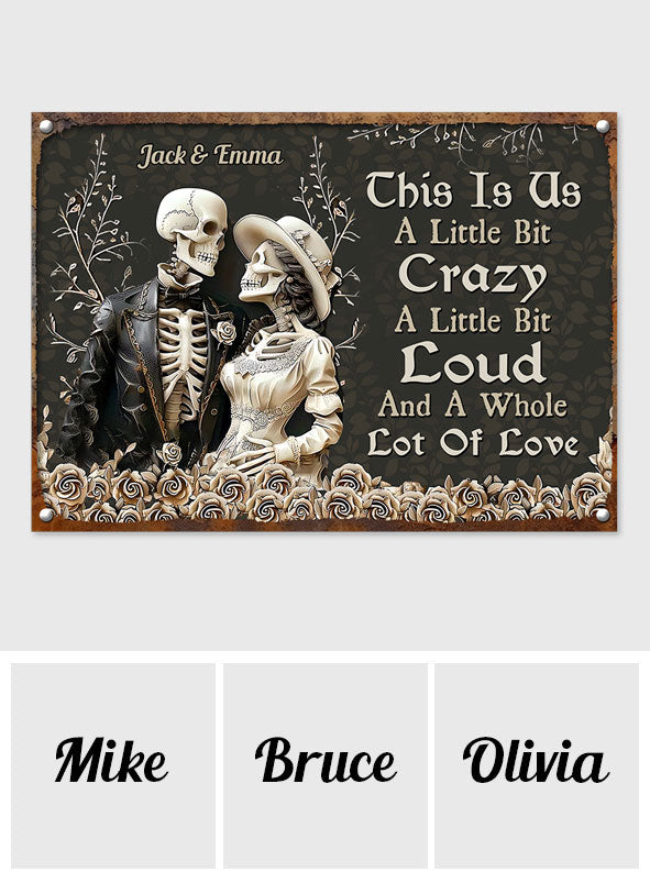 This Is Us A Little Bit Crazy A Little Bit Loud And A Whole Lot Of Love - Personalized Couple Rectangle Metal Sign