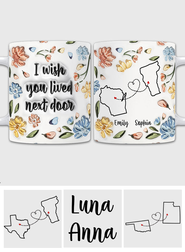 J'aurais aimé que tu sois ma voisine - Mug personnalisé pour meilleure amie