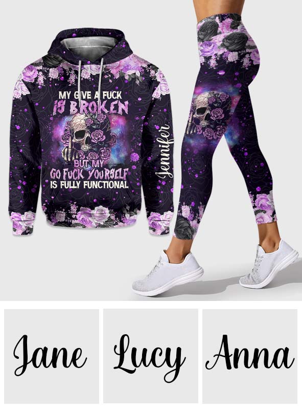 My Give A Fck Is Broken But My Go Fck Yourself Is Fully Functional - Personalized Skull Hoodie and Leggings