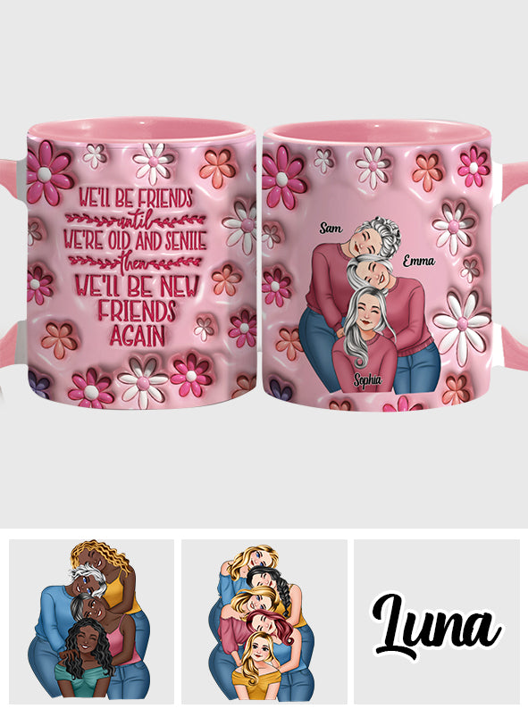 On sera amis jusqu'à la vieillesse et la sénile - Mug personnalisé pour meilleure amie
