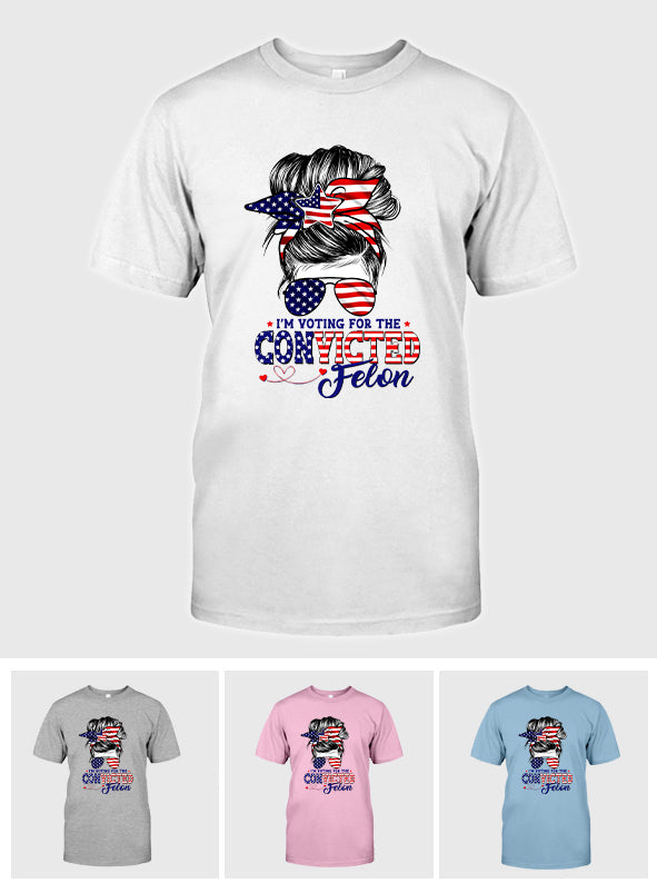 Je vote pour le T-shirt « Je vote pour le condamné » (chignon désordonné), T-shirt Trump 2024, T-shirt humoristique Trump Biden Drapeau américain, Patriote éveillé, Femmes pour Trump