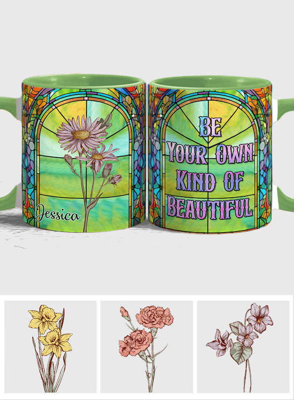 Be Your Own Kind Of Beautiful Birth Month Flower - Personalized Accent Mug