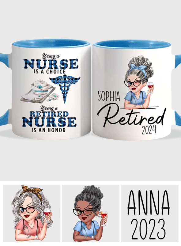 Being Is A Retired Nurse Is An Honor - Personalized Nurse Accent Mug