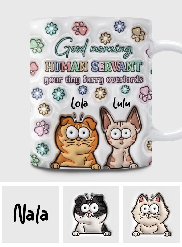 Good Morning Cat Human Servant - Personalized Cat Mug