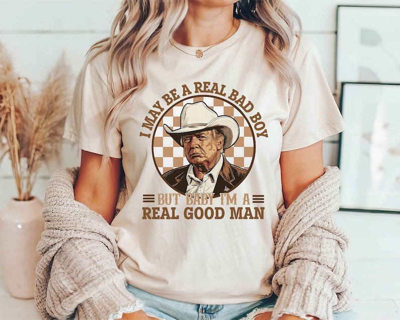 T-shirt Trump, « Je suis peut-être un vrai bad boy, mais bébé, je suis un homme bien », T-shirt Donald Trump style cowboy, Président Trump 2024, T-shirt et sweat à capuche républicains