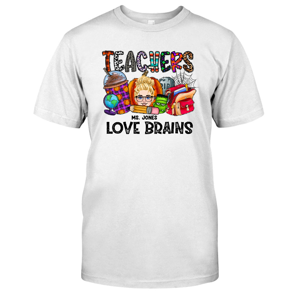 Teachers Love Brains - Personalized Teacher T-shirt and Hoodie