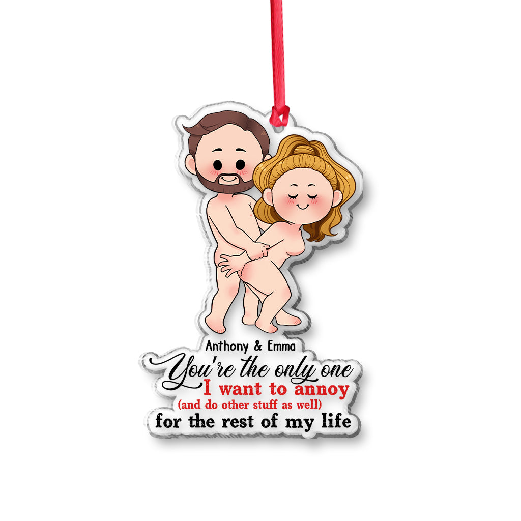 Tu es la seule personne que je veux embêter pour le restant de ma vie - Ornement transparent personnalisé pour couple