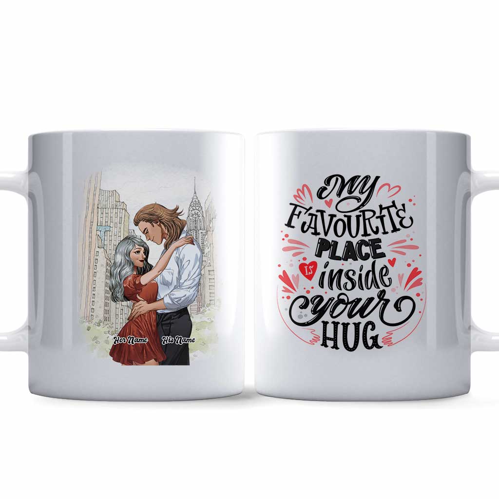 My Favourite Place Is Inside Your Hug - Personalized Couple Mug
