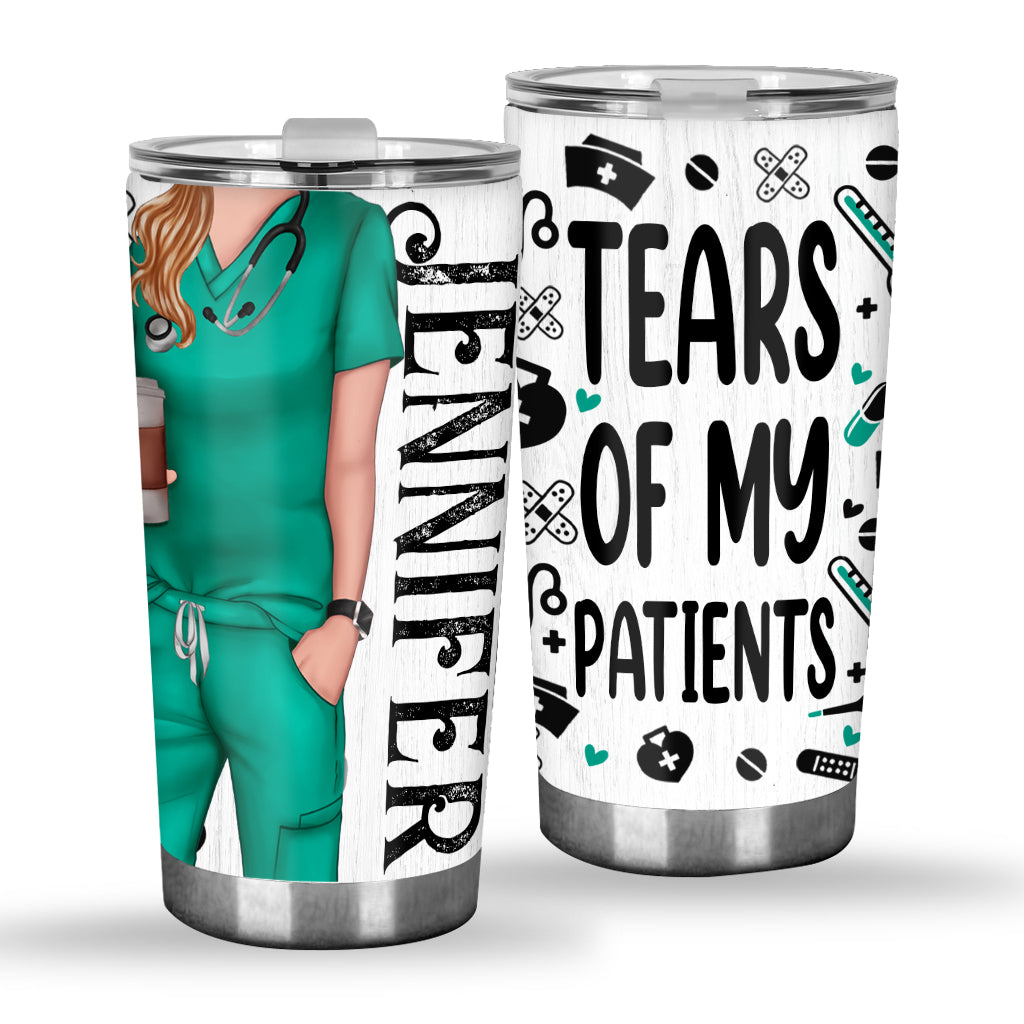 Tears Of My Patients - Personalized Nurse Tumbler