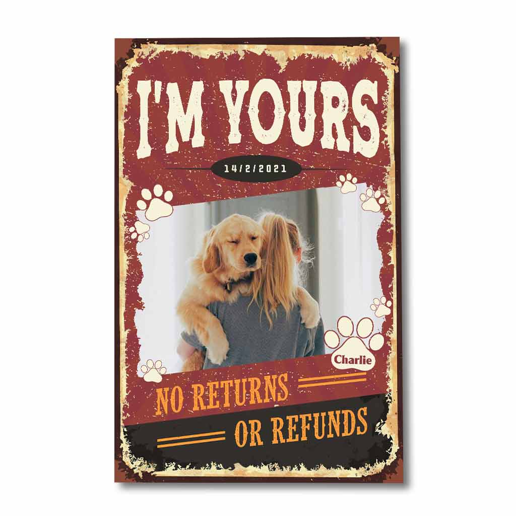 Je suis à toi. Ni retour ni remboursement. - Affiche personnalisée pour chien