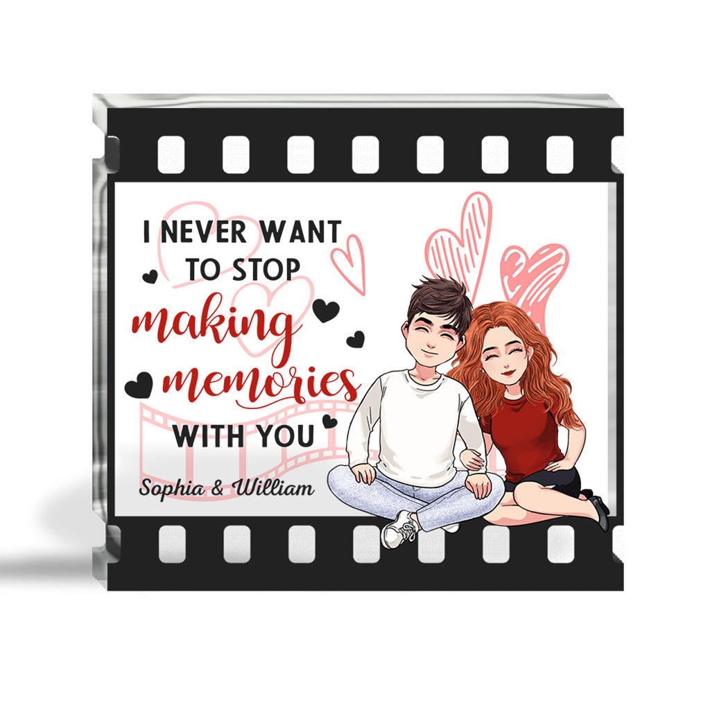 I Never Want To Stop Making Memories With You - Personalized Couple Custom Shaped Acrylic Plaque