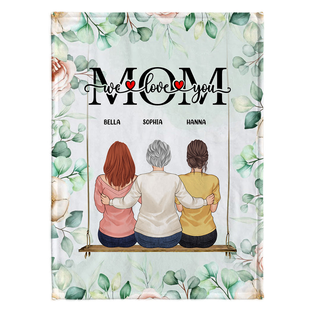 We Love You, Mom - Personalized Mother's Day Mother Blanket