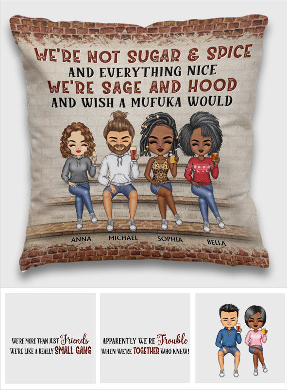 Nous ne sommes pas du sucre et des épices, nous sommes de la sauge et du Hood - Coussin décoratif personnalisé pour meilleure amie