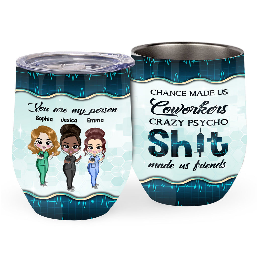 Chance Made Us Coworkers - Personalized Nurse Wine Tumbler