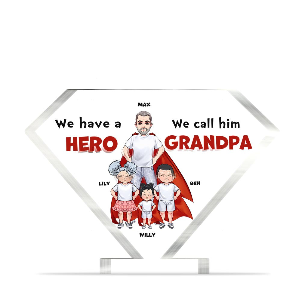 We Have A Hero - Gift for dad, grandpa, brother, uncle - Personalized Custom Shaped Acrylic Plaque