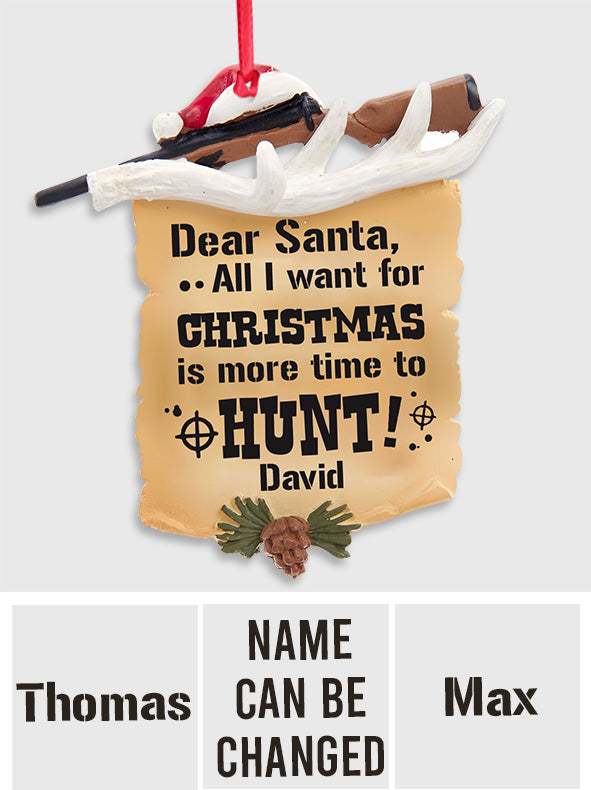 Tout ce que je veux pour Noël, c'est plus de temps pour chasser - Ornement de chasse personnalisé