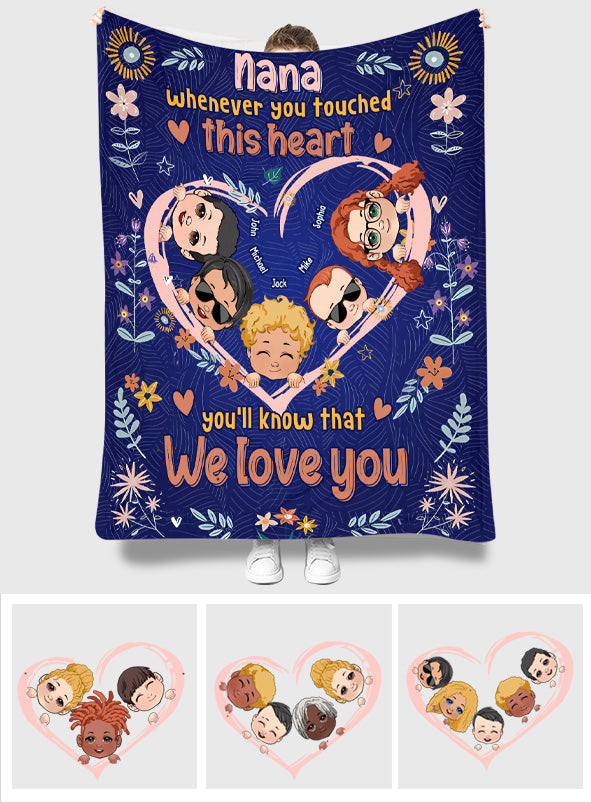 Whenever You Touched This Heart You'll Know That We Love You - Personalized Grandma Blanket
