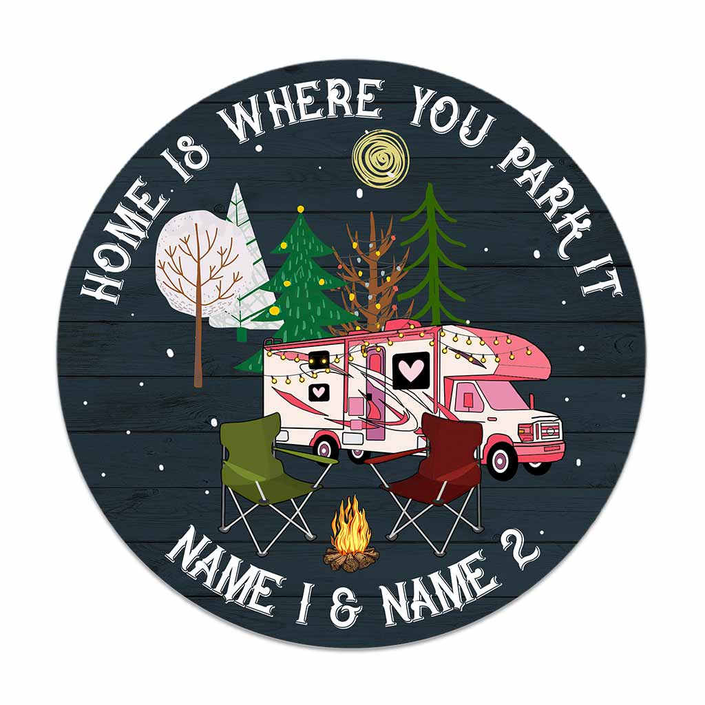 Home Is Where You Park It - Personalized Camping Round Wood Sign